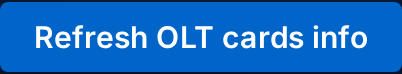 Refresh OLT cards info
