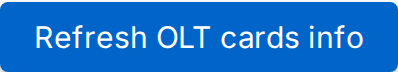 Refresh OLT cards info
