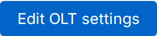 Edit OLT settings
